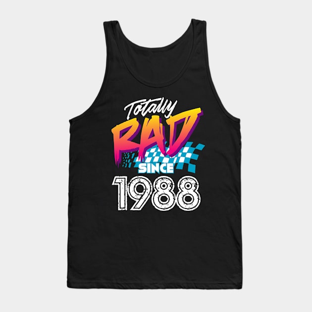 Totally Rad since 1988 Tank Top by Styleuniversal